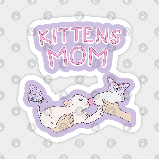 Kittens Mom Magnet by Danielle