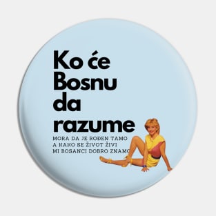 Mi Bosanci dobro znamo Pin