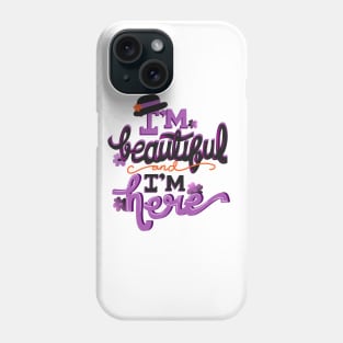 I'm beautiful and I'm here. The Color Purple. Phone Case