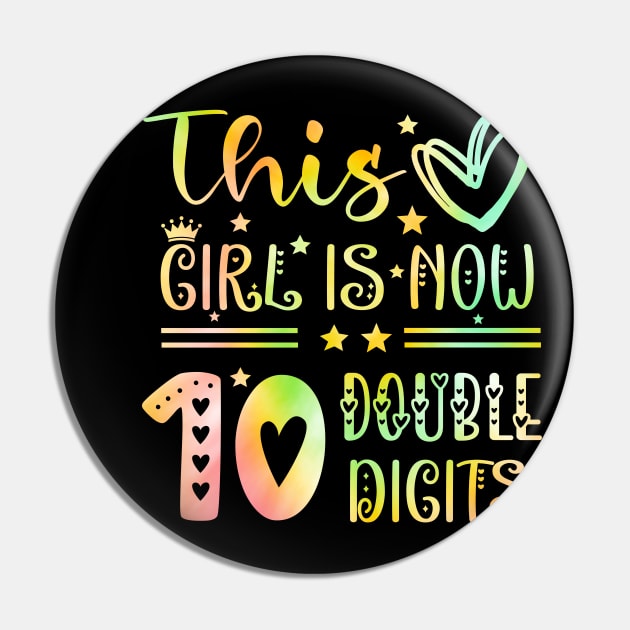 This Girl Is Now 10 Double Digits T-Shirt, It's My 10th Years Old Birthday Gift Party Outfit, Celebrating Present for Kids Daughter, Ten Yrs Pin by Emouran