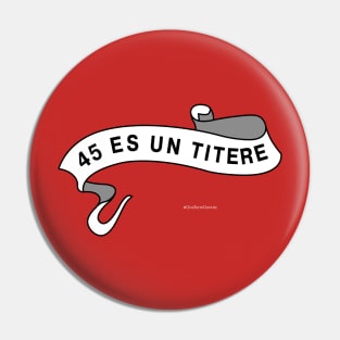 45 ES UN TITERE Pin