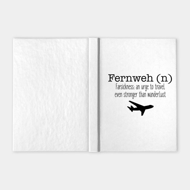 Travel Fernweh Fernweh Notebook Teepublic