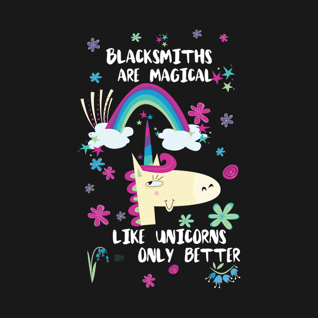 Blacksmiths Are Magical Like Unicorns Only Better by divawaddle