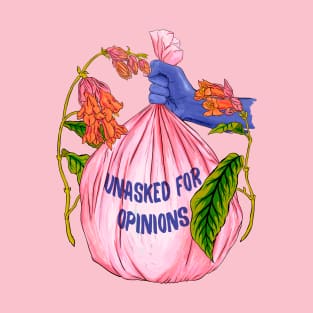 Unasked For Opinions