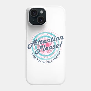 Attention Please Meme l Phone Case