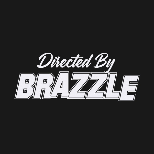 Directed By BRAZZLE, BRAZZLE NAME by juleeslagelnruu