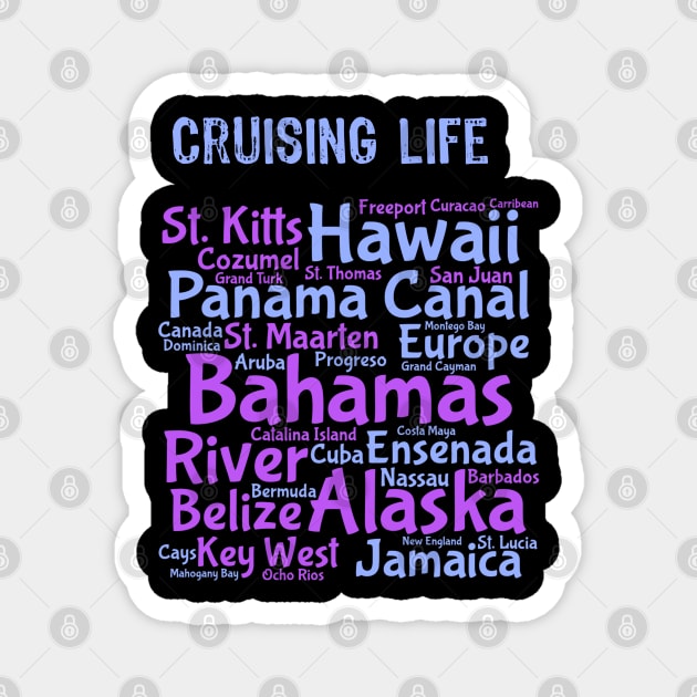 Cruise Life Cruise Shirt Cruise Ports Magnet by kdspecialties