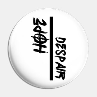 Hope/Despair Cool Word Art Minimalist Design Pin