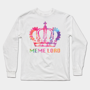 Meme Gifts Long Sleeve T Shirts Teepublic