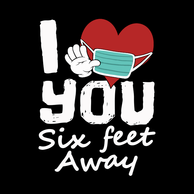 I Heart You Six Feet Away, Funny Social Distance Introvert by FrontalLobe