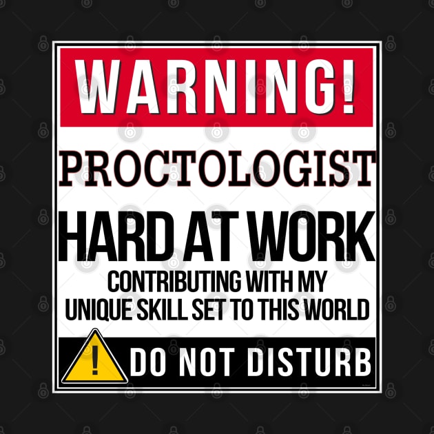 Warning Proctologist Hard At Work - Gift for Proctologist in the field of Proctology by giftideas