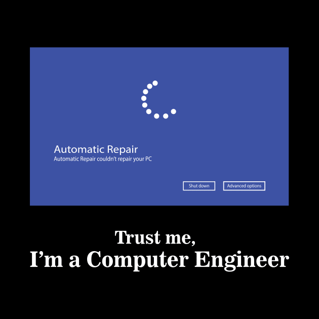 Computer engineer, trust me I am a Computer Engineer by PrisDesign99