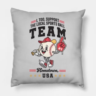 Funny Local Sports Team: Baseball Design For Non-Sports Watchers Pillow