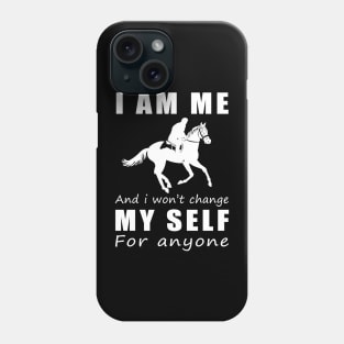 horse I am me and i won't change my self for anyone Phone Case