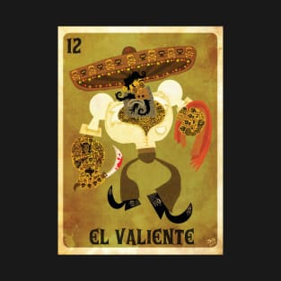 El Valiente T-Shirt