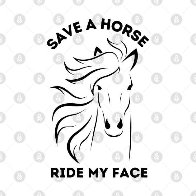 Save A Horse Ride My Face by bymetrend