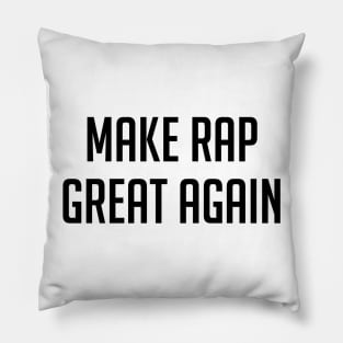 Make Rap Great Again Pillow