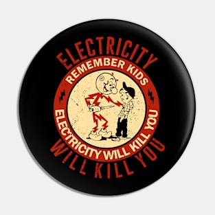 Electricity Will Kill You Kids Vintage Pin