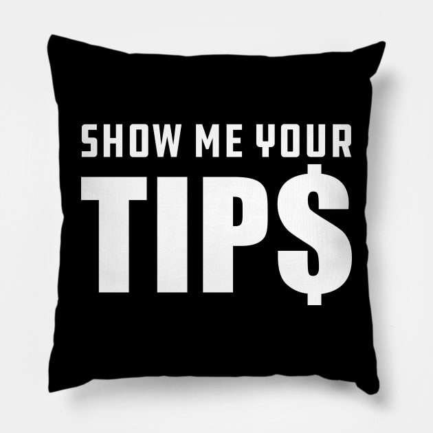 Bartender - Show me your tips Pillow by KC Happy Shop
