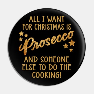 All I Want For Christmas is Prosecco Pin