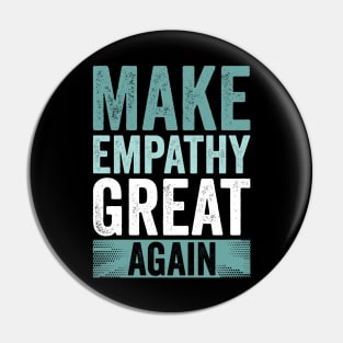 Make Empathy Great Again Pin