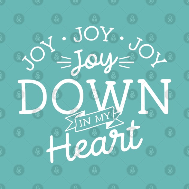 I've got joy joy joy joy down in my heart - christian song design - Kelly Design Company by KellyDesignCompany