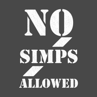 No simps allowed T-Shirt