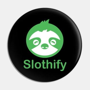 Slothify vibes Pin