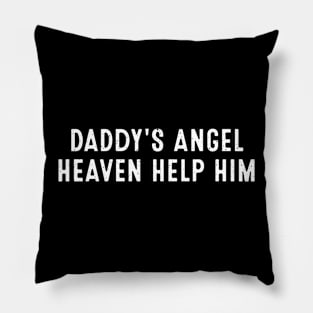 Daddy's Angel Heaven help him Pillow