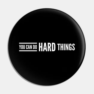 You Can Do Hard Things - Motivational Words Pin