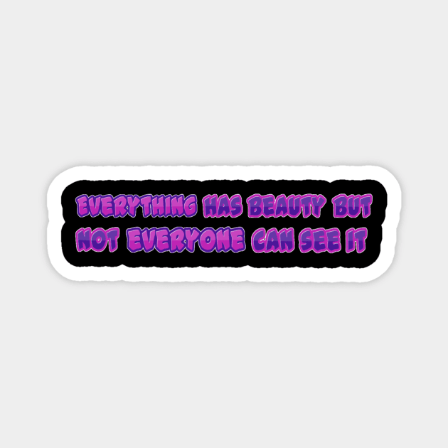 Everything Has Beauty By Confucius | Black Hoodies Motiv Concepts Magnet by MotiVVaTTi