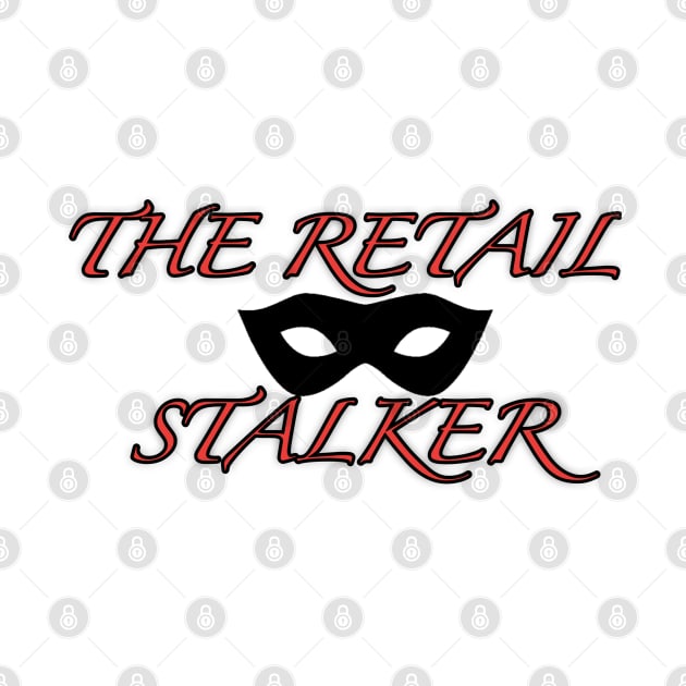 The Retail Stalker by StarmanNJ