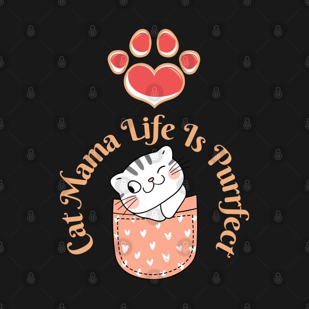 Cat mama life is purrfect | Cat lover quote | Cat mama quote | Cute kitten by Nora Liak