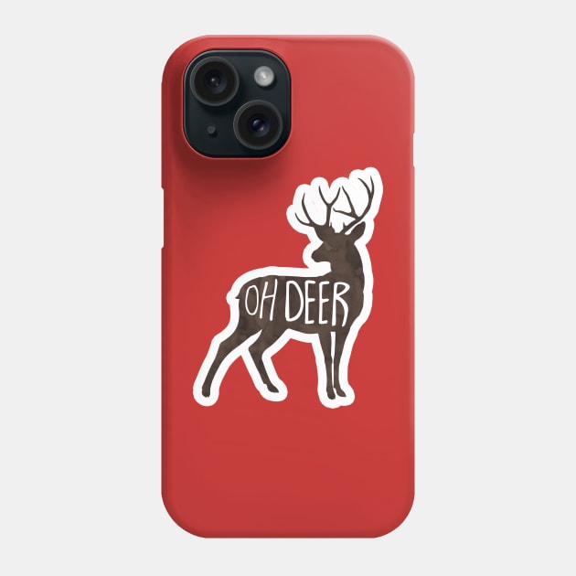 Oh Deer - funny quote, pun Phone Case by Shana Russell