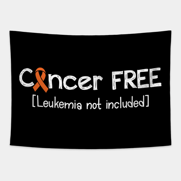 Cancer FREE- Leukemia Cancer Gifts Leukemia Cancer Awareness Tapestry by AwarenessClub