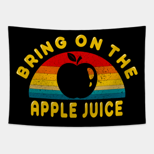 Bring on the Apple Juice Tapestry