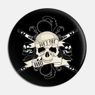 Bad 2 The Bones Pin