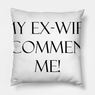 My ex- wife recommends me Pillow
