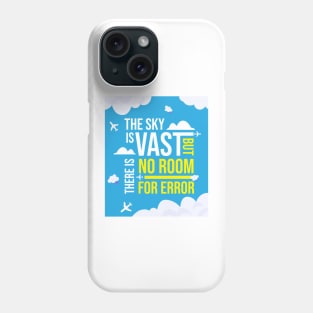 The Sky Is Vast But There Is No Room For Error Phone Case