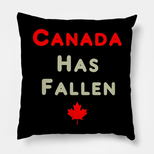 Canada Has Fallen Pillow by Mark Ewbie