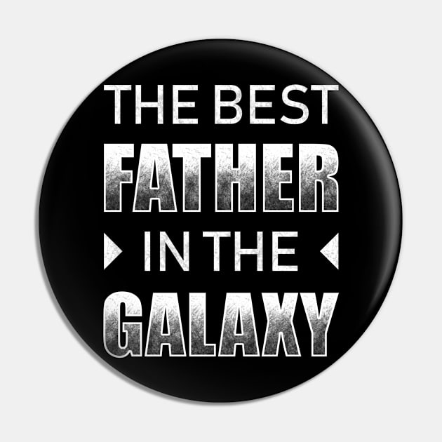 The Best Father In The Galaxy Pin by TeeMaruf