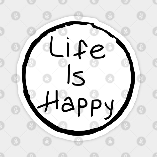 Life is Happy Magnet by Tv Moments