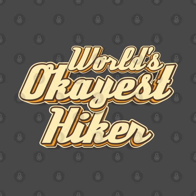 World's Okayest Hiker typography by KondeHipe