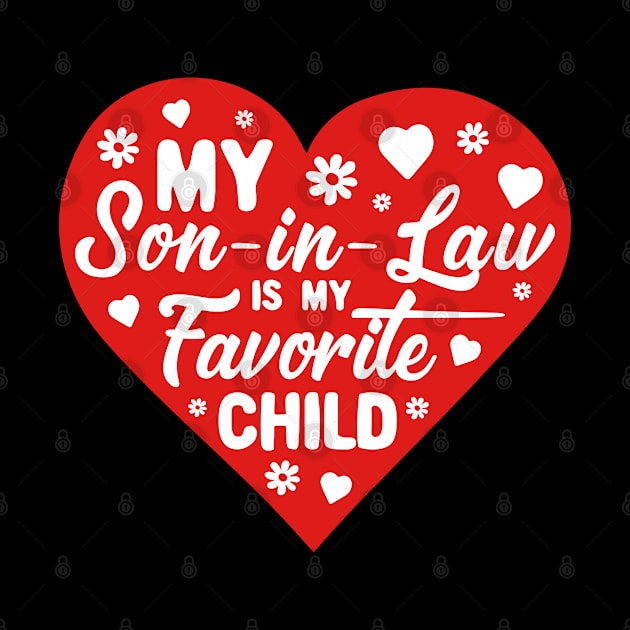 My Son-in-law Is My Favorite Child For Mother-in-law by Gorilla Designz