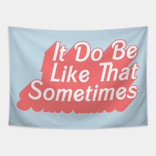 It Do Be Like That Sometimes .... Original Retro Typography Design Tapestry