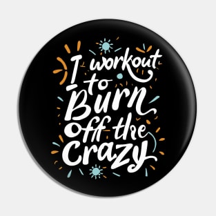 I Workout To Burn Off The Crazy Fitness Gym Trainer Pin