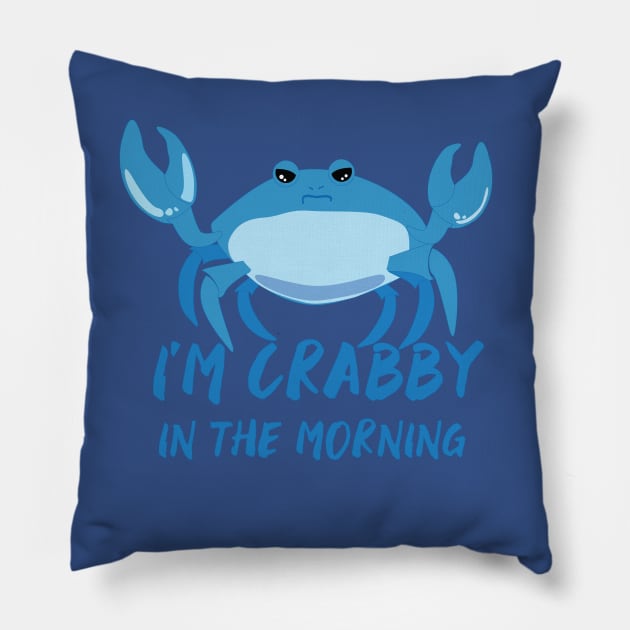 I am Crabby in the mornings Pillow by JulietLake