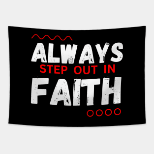 Always Step Out In Faith Tapestry