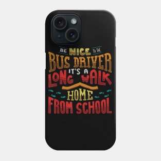 Funny School Bus Driver Perfect Gift Idea Phone Case