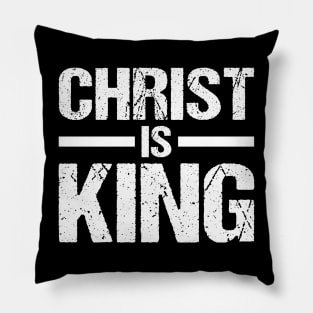 CHRIST IS KING JESUS IS KING CHRISTIAN FAITH Pillow